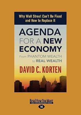 Agenda for a New Economy: From Phantom Wealth to Real Wealth - C Korten, David