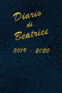 Agenda Scuola 2019 - 2020 - Beatrice: Mensile - Settimanale - Giornaliera - Settembre 2019 - Agosto 2020 - Obiettivi - Rubrica - Orario Lezioni - Appunti - Priorit? - Elegante cover con effetto Oceano