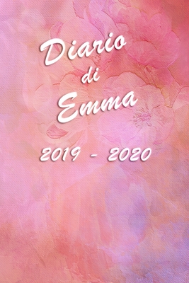 Agenda Scuola 2019 - 2020 - Emma: Mensile - Settimanale - Giornaliera - Settembre 2019 - Agosto 2020 - Obiettivi - Rubrica - Orario Lezioni - Appunti - Priorit - Elegante effetto Acquerello con Rose - C, Giorgia (Contributions by), and Planner, Schumy & Trudy