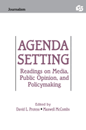 Agenda Setting: Readings on Media, Public Opinion, and Policymaking