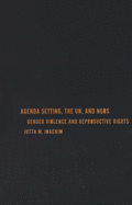 Agenda Setting, the UN, and NGOs: Gender Violence and Reproductive Rights
