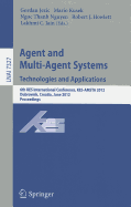 Agent and Multi-Agent Systems: Technologies and Applications: 6th KES International Conference, KES-AMSTA 2012, Dubrovnik, Croatia, June 25-27, 2012. Proceedings