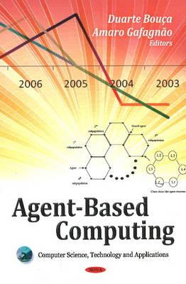 Agent-Based Computing - Boua, Duarte (Editor), and Gafagno, Amaro (Editor)