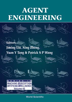 Agent Engineering - Liu, Jiming (Editor), and Tang, Yuan Yan (Editor), and Zhong, Ning (Editor)