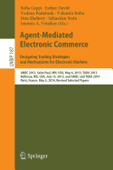 Agent-Mediated Electronic Commerce. Designing Trading Strategies and Mechanisms for Electronic Markets: Amec 2013, Saint Paul, MN, USA, May 6, 2013, Tada 2013, Bellevue, Wa, USA, July 15, 2013, and Amec and Tada 2014, Paris, France, May 5, 2014...