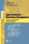 Agent-Mediated Knowledge Management: International Symposium Amkm 2003, Stanford, CA, USA, March 24-26, 2003, Revised and Invited Papers