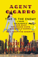 Agent O'Garro: Time Is the Enemy