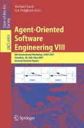 Agent-Oriented Software Engineering VIII: 8th International Workshop, Aose 2007, Honolulu, Hi, Usa, May 14, 2007, Revised Selected Papers - Luck, Michael (Editor), and Padgham, Lin (Editor)