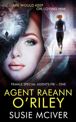 Agent Raeann O'Riley - McIver, Susie