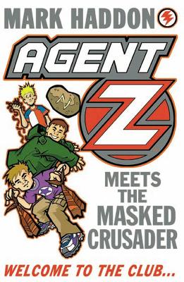 Agent Z Meets The Masked Crusader - Haddon, Mark
