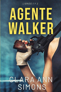 Agente Walker: Serie Agente especial Alicia Walker libros 1 y 2