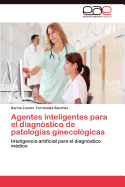 Agentes Inteligentes Para El Diagnostico de Patologias Ginecologicas