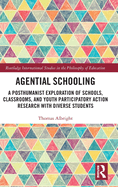 Agential Schooling: A Posthumanist Exploration of Schools, Classrooms, and Youth Participatory Action Research with Diverse Students