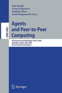 Agents and Peer-To-Peer Computing: 5th International Workshop, AP2PC 2006, Hakodate, Japan, May 9, 2006, Revised and Invited Papers