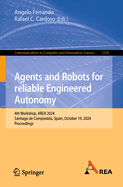 Agents and Robots for Reliable Engineered Autonomy: 4th Workshop, Area 2024, Santiago de Compostela, Spain, October 19, 2024, Proceedings