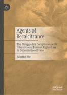 Agents of Recalcitrance: The Struggle for Compliance with International Human Rights Law in Decentralized States