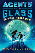 Agents of the Glass: A New Recruit