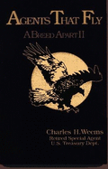 Agents That Fly: A Breed Apart II - Weems, Charles H