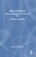 Ages of Anxiety: Auden Reading Jung in Times of War