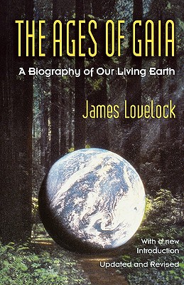 Ages of Gaia: A Biography of Our Living Earth - Lovelock, James