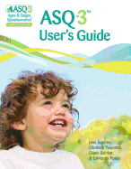 Ages & Stages Questionnaires (ASQ-3): User's Guide (English): A Parent-Completed Child Monitoring System