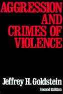 Aggression and Crimes of Violence - Goldstein, Jeffrey H