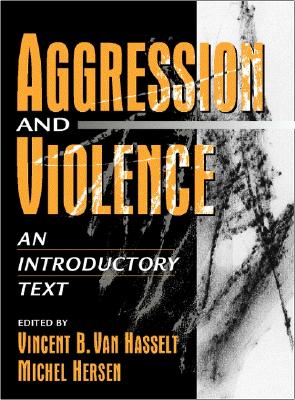Aggression and Violence: An Introductory Text - Van Hasselt, Vincent B., and Hersen, Michel
