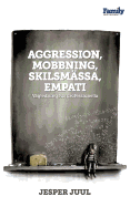 Aggression, mobbning, skilsm?ssa, empati: V?gledning fr professionella