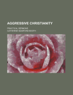 Aggressive Christianity: Practical Sermons