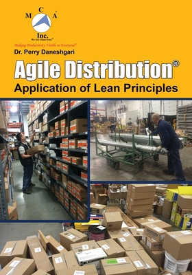 Agile Distribution: Application of Lean Principles - Daneshgari, Perry, PhD