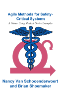 Agile Methods for Safety-Critical Systems: A Primer Using Medical Device Examples
