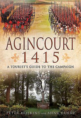 Agincourt 1415 - Hoskins, Peter, and Curry, Anne, Prof.