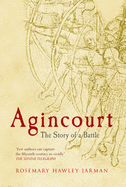 Agincourt: The Story of a Battle