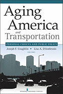 Aging America and Transportation: Personal Choices and Public Policy