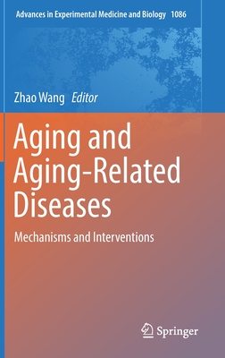 Aging and Aging-Related Diseases: Mechanisms and Interventions - Wang, Zhao (Editor)