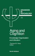 Aging and Cognition: Knowledge Organization and Utilization Volume 71