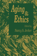 Aging and Ethics: Philosophical Problems in Gerontology