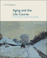 Aging and the Life Course: An Introduction to Social Gerontology - Quadagno, Jill