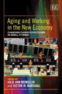 Aging and Working in the New Economy: Changing Career Structures in Small IT Firms