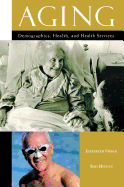 Aging: Demographics, Health, and Health Services