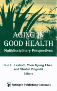 Aging in Good Health: Multidisciplinary Perspectives