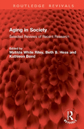 Aging in Society: Selected Reviews of Recent Research