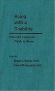 Aging with a Disability: What the Clinician Needs to Know