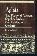 Aglaia: The Poetry of Alcman, Sappho, Pindar, Bacchylides, and Corinna