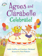 Agnes and Clarabelle Celebrate!