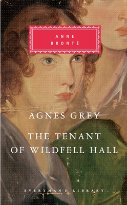 Agnes Grey, the Tenant of Wildfell Hall: Introduction by Lucy Hughes-Hallett - Bronte, Anne, and Hughes-Hallett, Lucy (Introduction by)