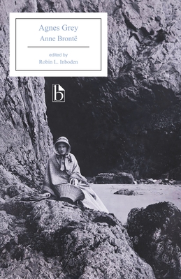 Agnes Grey - Bront, Anne, and Inboden, Robin L (Editor)