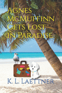 Agnes McMuffinn Gets Lost in Paradise