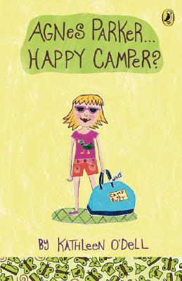 Agnes Parker... Happy Camper? - O'Dell, Kathleen
