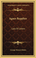 Agnes Repplier: Lady of Letters